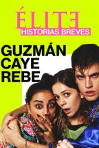 Élite : Histoires courtes - Guzmán Caye Rebe en streaming