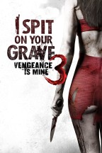 I spit on your grave III - Vengeance is mine en streaming