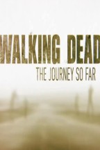 The Walking Dead: The Journey So Far en streaming